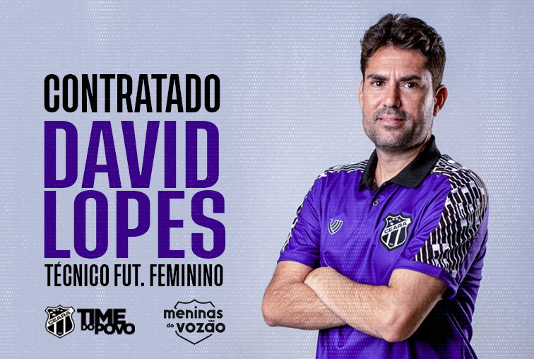 Fut. Feminino: David Lopes é o novo treinador das Meninas do Vozão