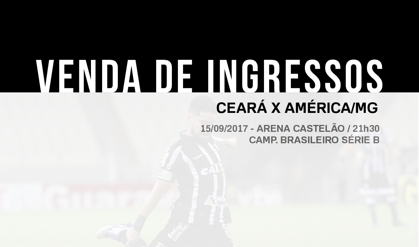 Continua a venda de ingressos para Ceará x América-MG