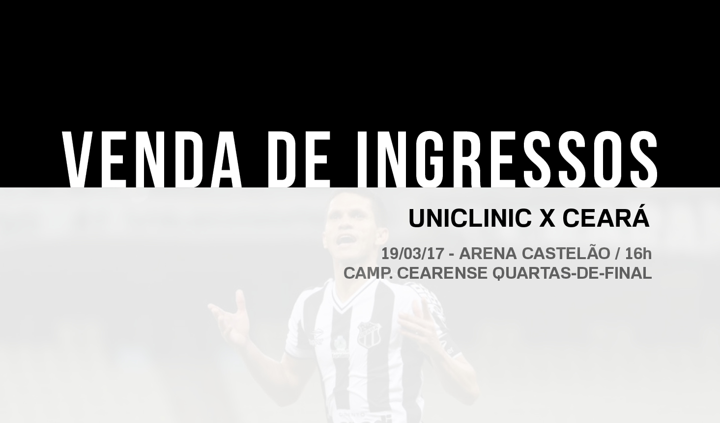 Vendas de ingressos: Uniclinic x Ceará