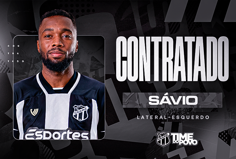 Contratação: Lateral-esquerdo Sávio acerta com o Ceará e mais um nome para reforçar o elenco alvinegro