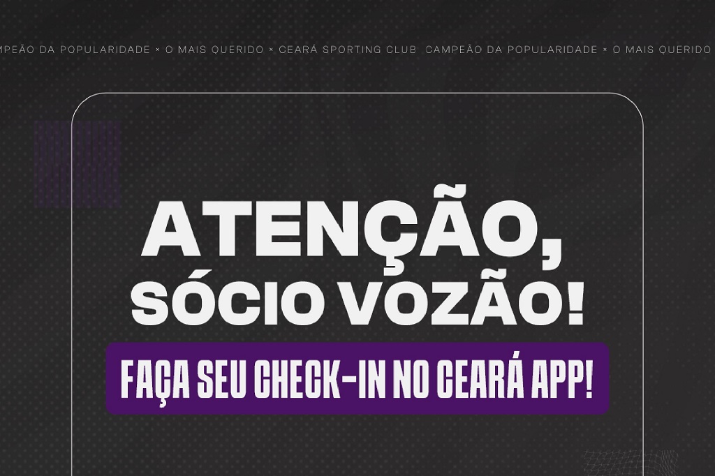 Sócio Vozão: Veja como realizar o check-in no app Ceará SC para o jogo contra o Flamengo