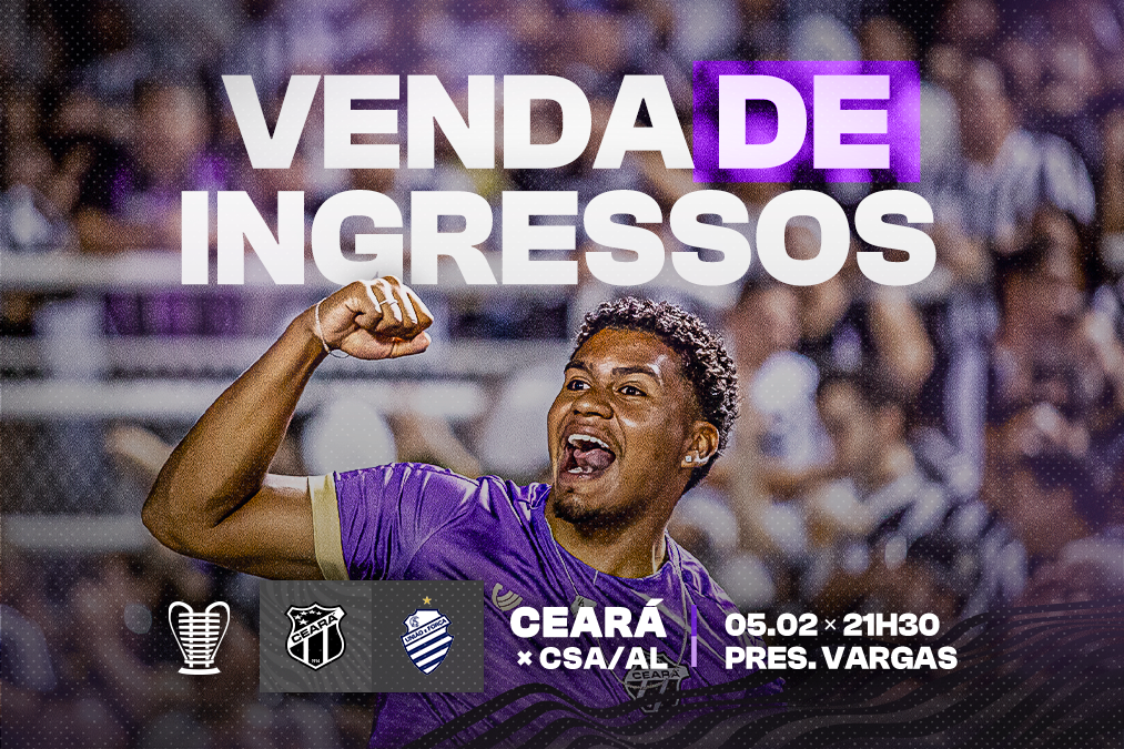 Ceará inicia venda de ingressos para a partida contra o CSA