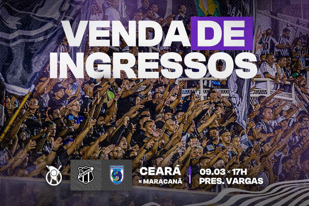 Camp. Cearense: Ceará inicia check-in e venda de ingressos para a partida contra o Maracanã