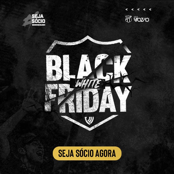 Sócio Vozão: Chegou o Black & White Friday